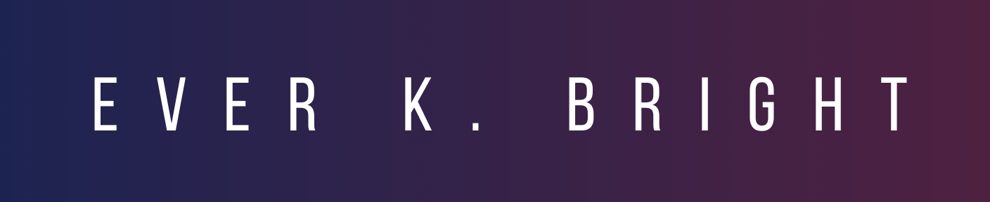 banner saying 'Ever K. Bright' on blue to purple background.